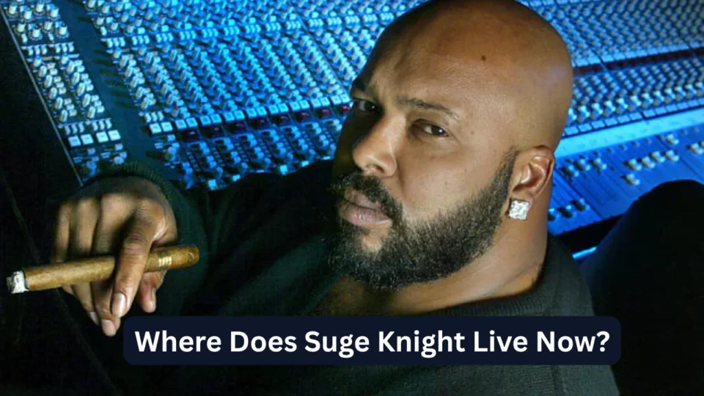 Where Does Suge Knight Live Now?