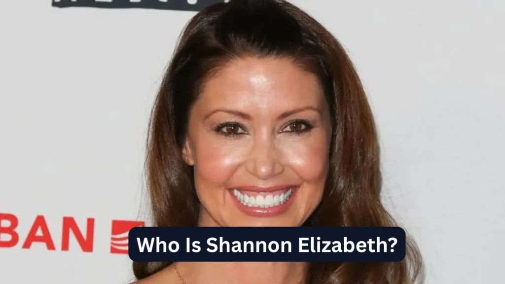 Who Is Shannon Elizabeth?