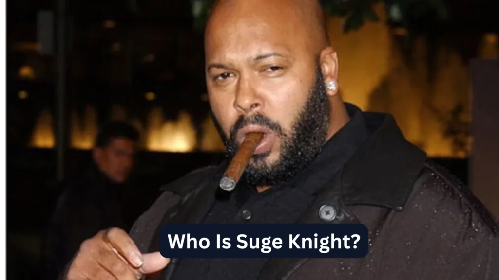Who Is Suge Knight?