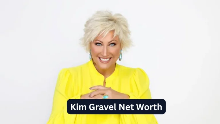 Kim Gravel Net Worth