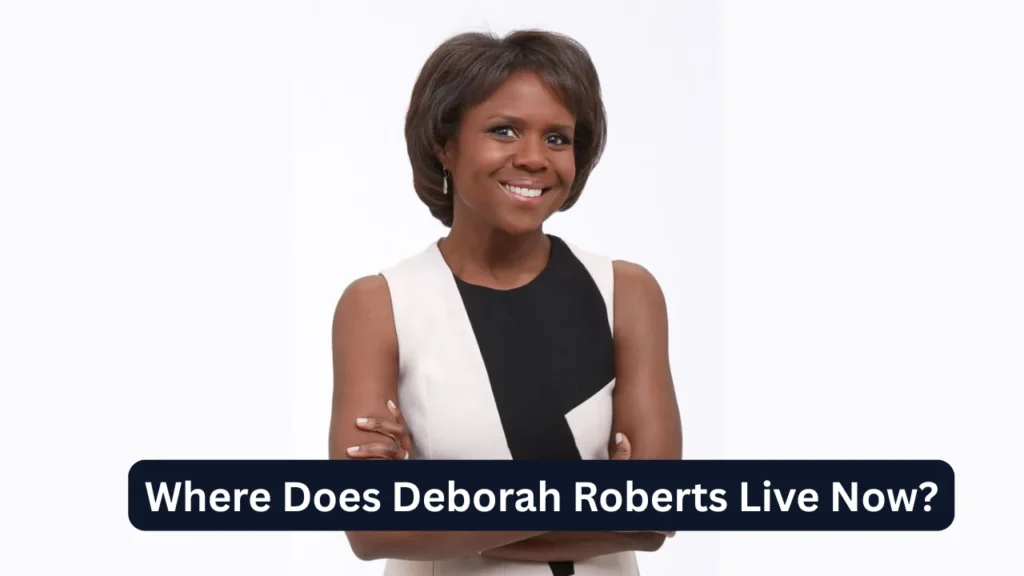 Where Does Deborah Roberts Live Now?
