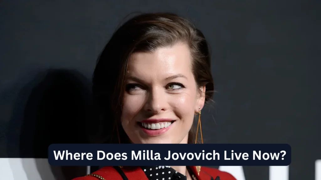 Where Does Milla Jovovich Live Now?