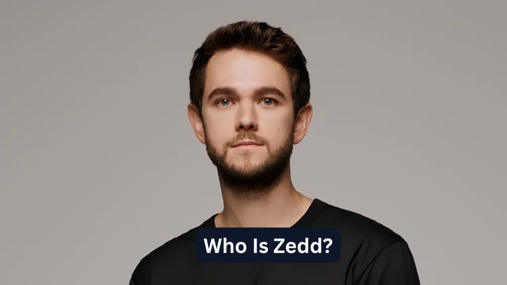Who Is Zedd?