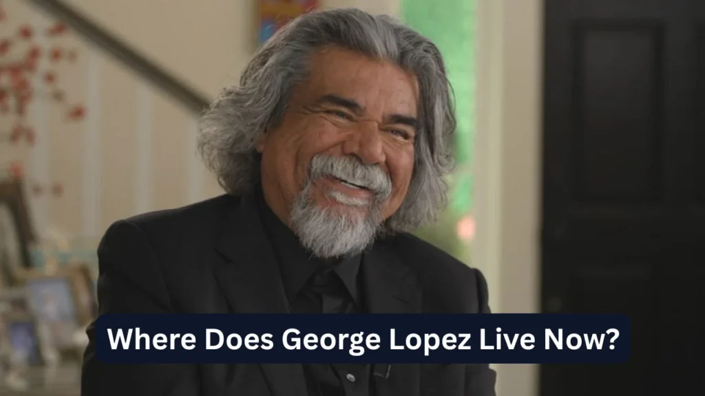 Where Does George Lopez Live Now?