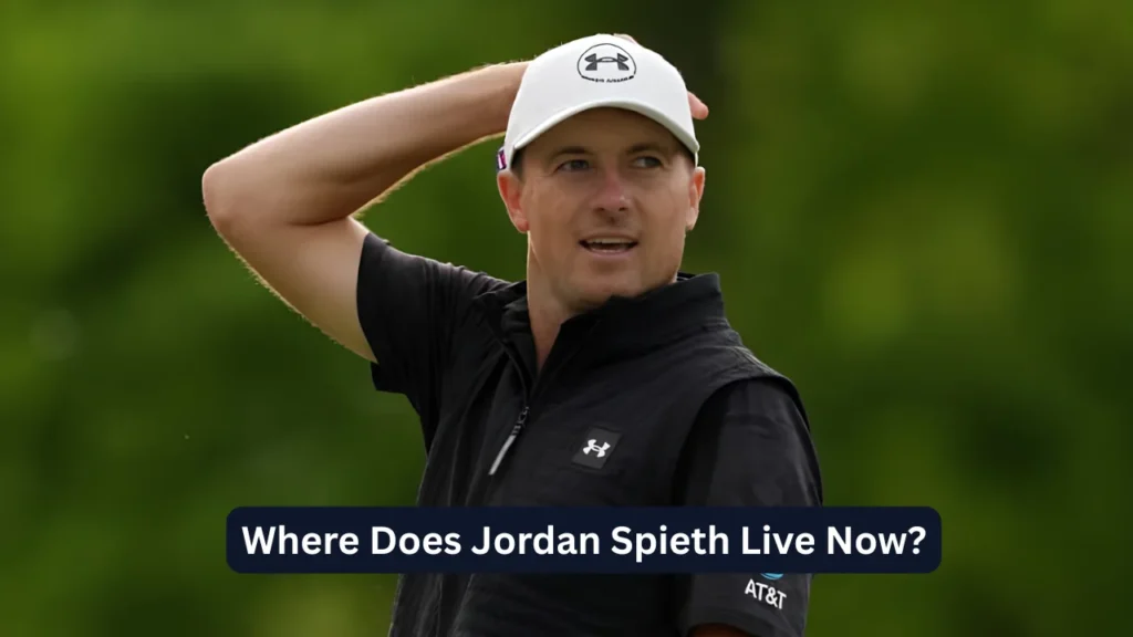 Where Does Jordan Spieth Live Now?