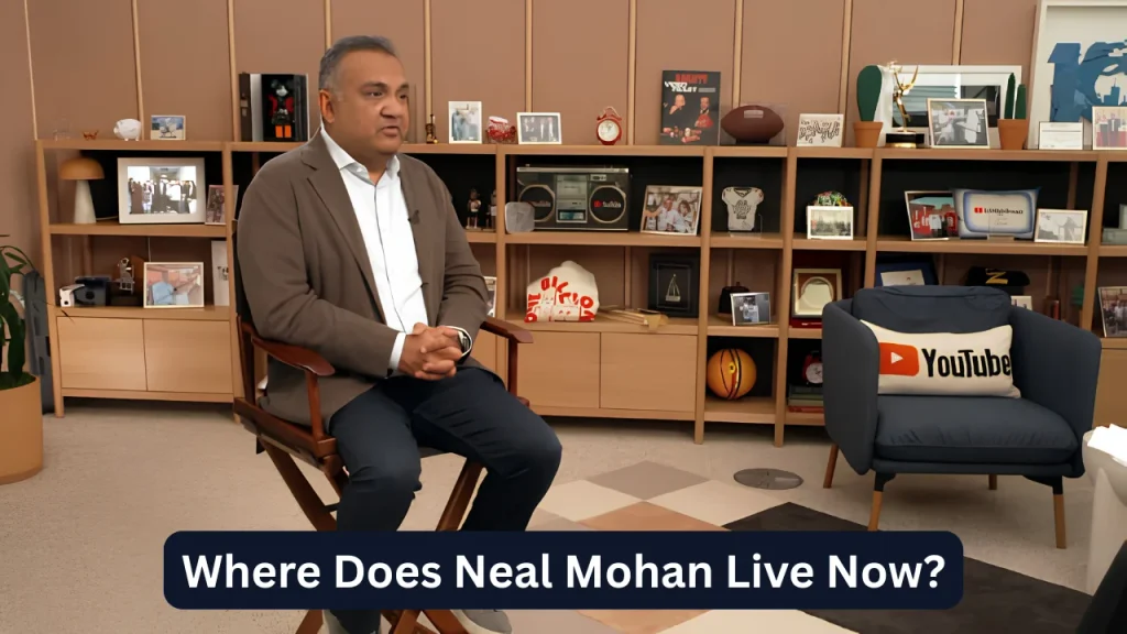 Where Does Neal Mohan Live Now?
