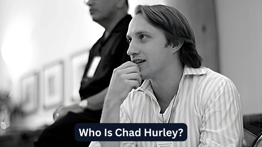 Who Is Chad Hurley?