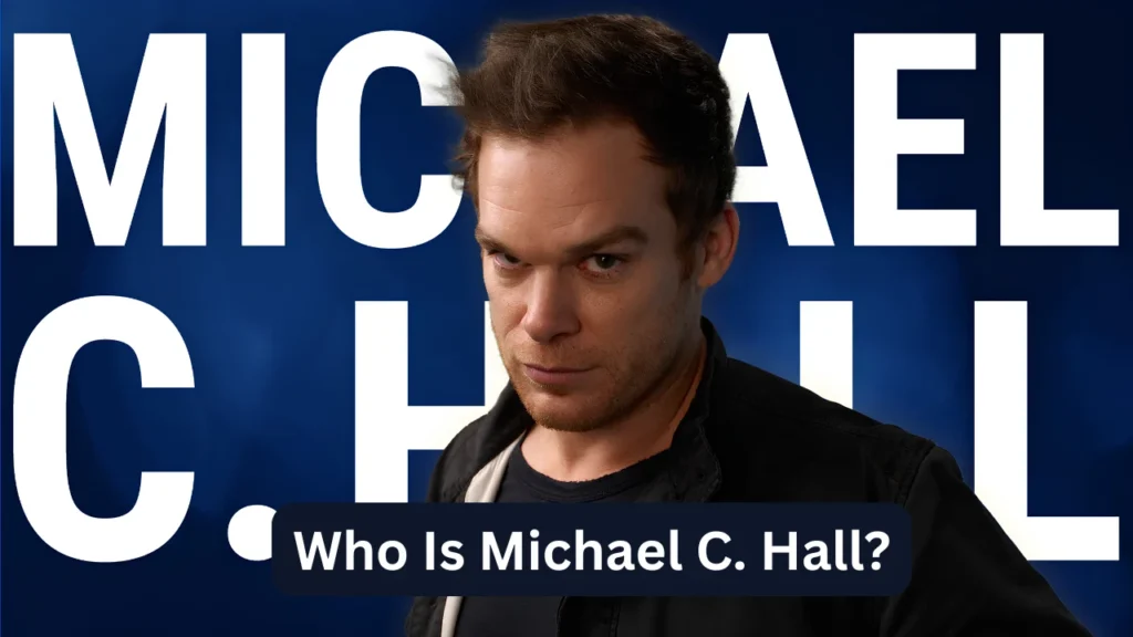 Who Is Michael C. Hall?