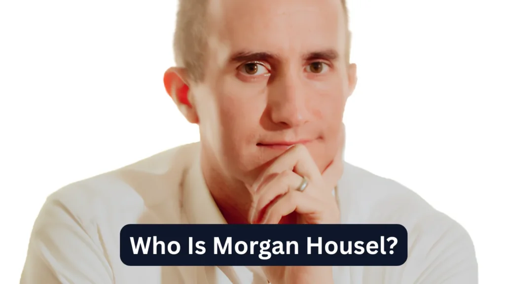 Who Is Morgan Housel?