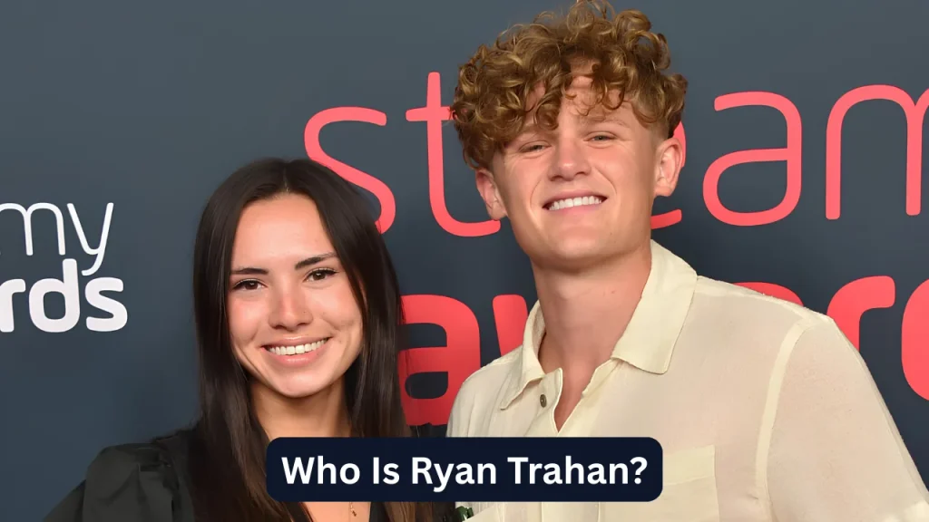 Who Is Ryan Trahan?