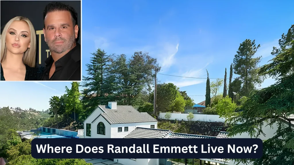 Where Does Randall Emmett Live Now?