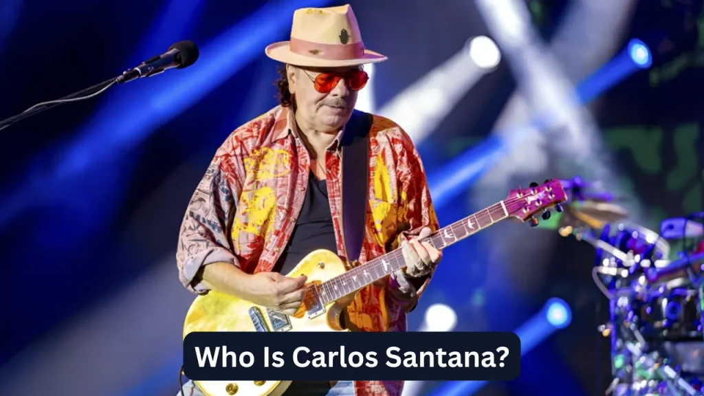 Who Is Carlos Santana?
