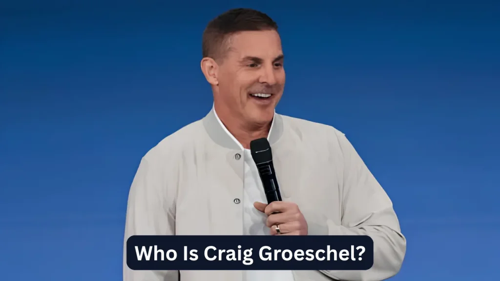 Who Is Craig Groeschel?